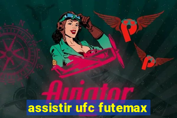 assistir ufc futemax